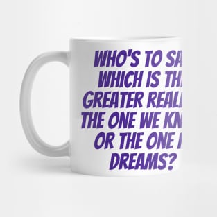 The Greater Reality Mug